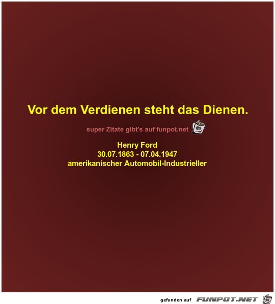 Vor dem Verdienen steht das Dienen Vor dem Verdienen steht das Dienen