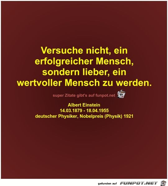 Versuche nicht, ein
erfolgreicher Mensch,
sondern lieber,... Versuche nicht, ein
erfolgreicher Mensch,
sondern lieber,...