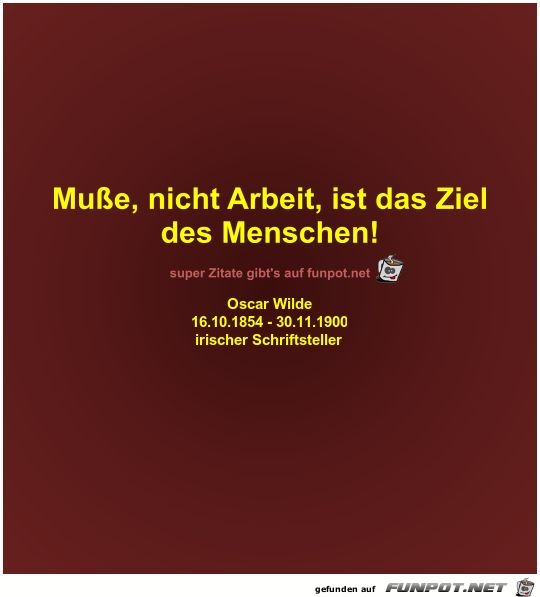 Muße, nicht Arbeit, ist das Ziel
des Menschen! Muße, nicht Arbeit, ist das Ziel
des Menschen!