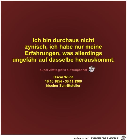 Ich bin durchaus nicht
zynisch Ich bin durchaus nicht
zynisch