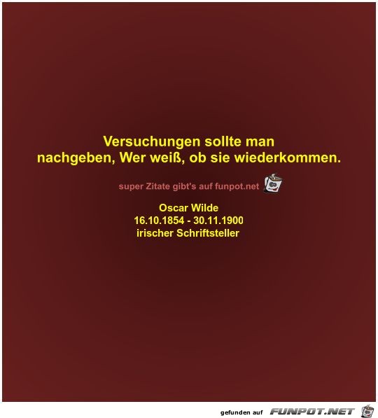 Versuchungen sollte man
nachgeben Versuchungen sollte man
nachgeben