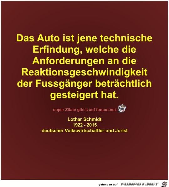 Das Auto ist jene technische
Erfindung