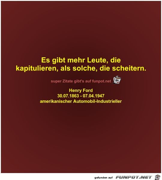 Es gibt mehr Leute, die
kapitulieren, als solche, die... Es gibt mehr Leute, die
kapitulieren, als solche, die...