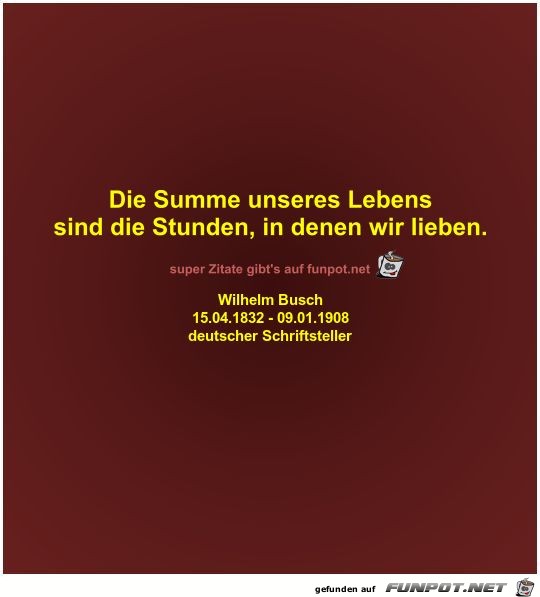 Die Summe unseres Lebens
sind die Stunden Die Summe unseres Lebens
sind die Stunden