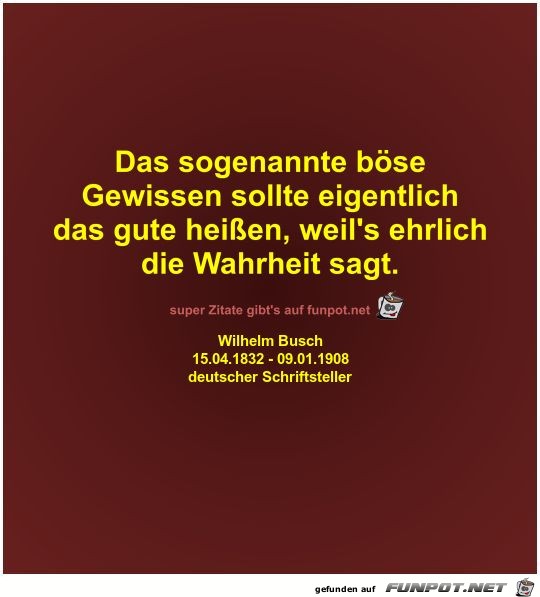 Das sogenannte böse
Gewissen sollte eigentlich
das gute... Das sogenannte böse
Gewissen sollte eigentlich
das gute...