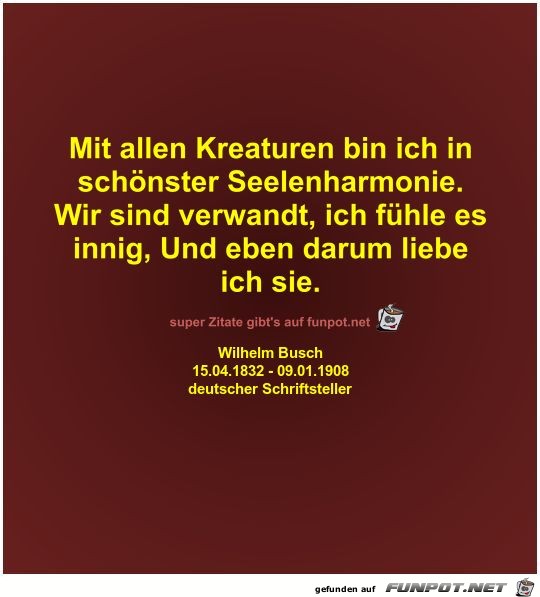 Mit allen Kreaturen bin ich in
schönster Seelenharmonie Mit allen Kreaturen bin ich in
schönster Seelenharmonie