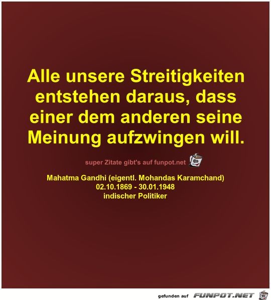 Alle unsere Streitigkeiten
entstehen daraus Alle unsere Streitigkeiten
entstehen daraus