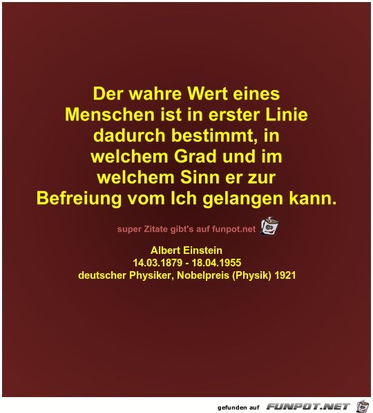 Der wahre Wert eines
Menschen ist in erster Linie
dadurch... Der wahre Wert eines
Menschen ist in erster Linie
dadurch...