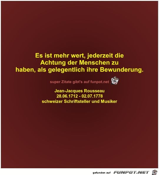 Es ist mehr wert, jederzeit die
Achtung der Menschen... Es ist mehr wert, jederzeit die
Achtung der Menschen...
