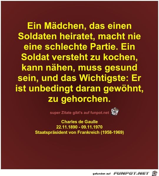Ein Mädchen, das einen
Soldaten heiratet, macht nie
eine... Ein Mädchen, das einen
Soldaten heiratet, macht nie
eine...