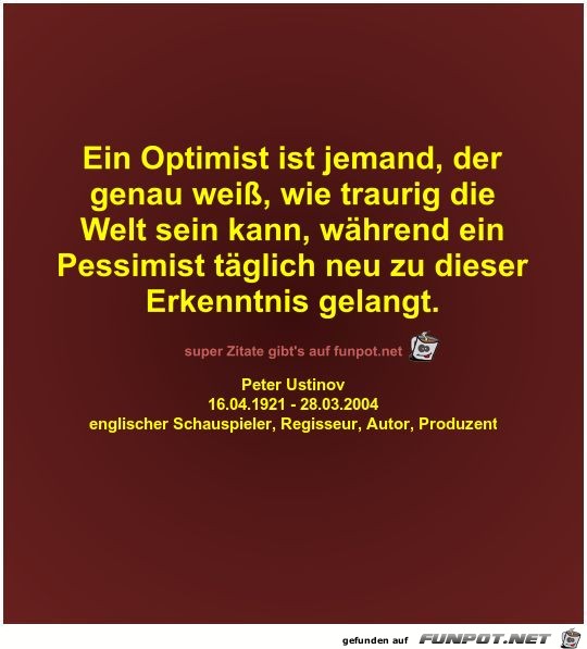 Ein Optimist ist jemand