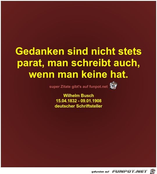 Gedanken sind nicht stets
parat