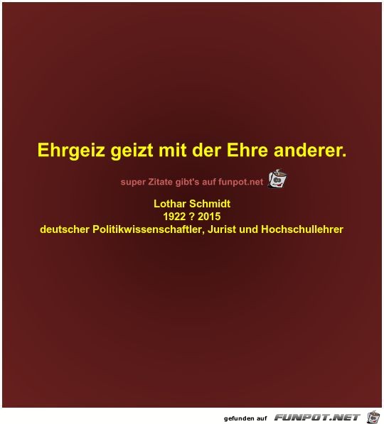 Ehrgeiz geizt mit der Ehre anderer Ehrgeiz geizt mit der Ehre anderer