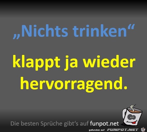 Nichts trinken Nichts trinken