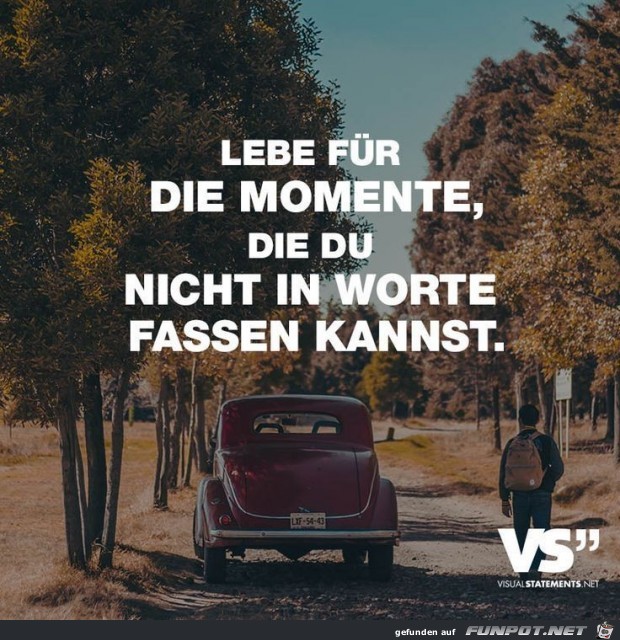 lebe fuer die Momente lebe fuer die Momente