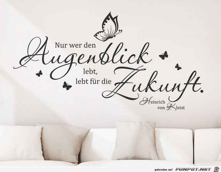 nur wer den Augenblick lebt