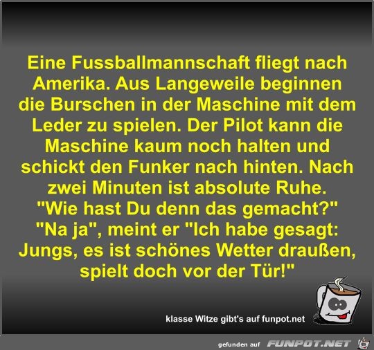 Eine Fussballmannschaft fliegt nach Amerika Eine Fussballmannschaft fliegt nach Amerika