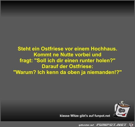 Steht ein Ostfriese vor einem Hochhaus Steht ein Ostfriese vor einem Hochhaus