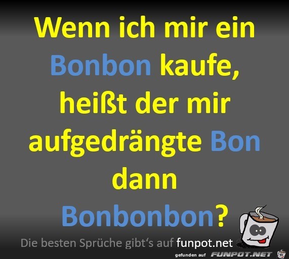 Wenn ich mir ein Bonbon kaufe