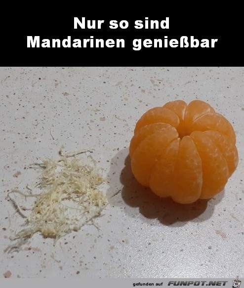 Nur so sind Mandarinen geniebar