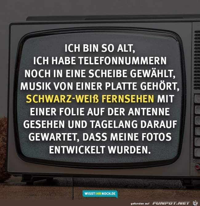 ich bin so alt ich bin so alt