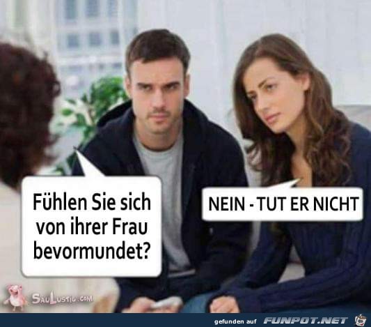 Fühlen Sie sich von ihrer Frau bevormundet Fühlen Sie sich von ihrer Frau bevormundet