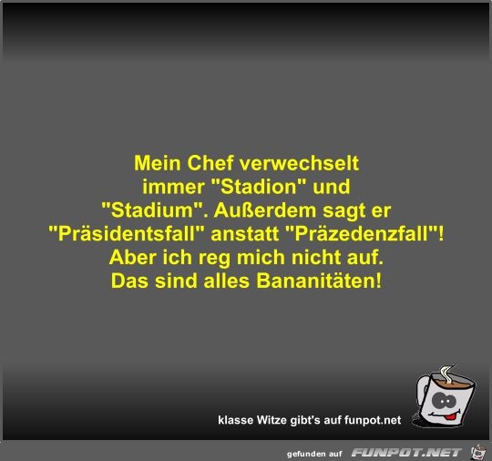 Mein Chef verwechselt immer Mein Chef verwechselt immer