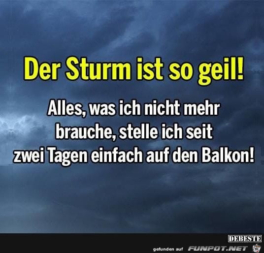 der sturm ist so geil der sturm ist so geil
