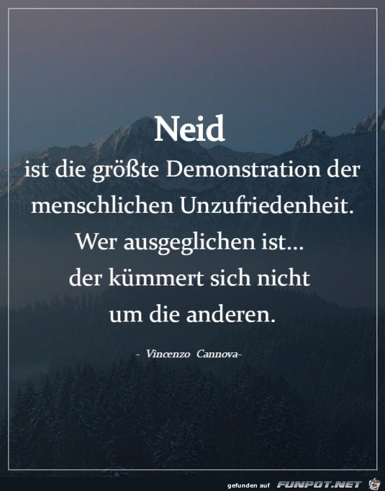 Neid ist menschliche Unzufriedenheit Neid ist menschliche Unzufriedenheit