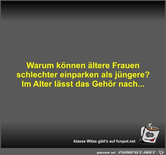 Warum knnen ltere Frauen schlechter einparken als jngere?