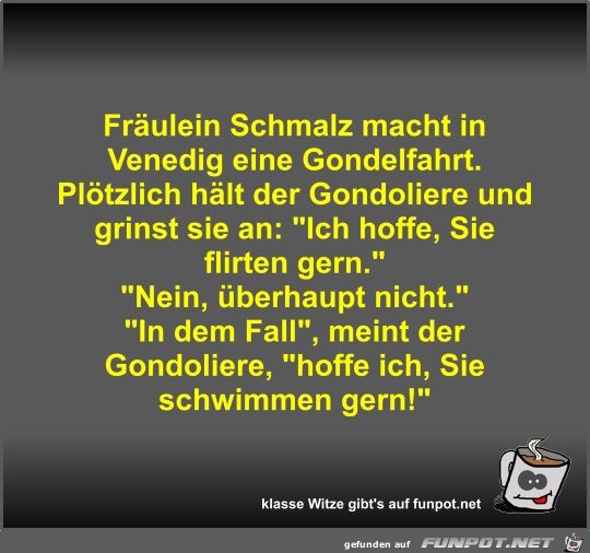 Fräulein Schmalz macht in Venedig eine Gondelfahrt Fräulein Schmalz macht in Venedig eine Gondelfahrt