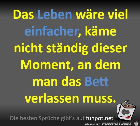 Das Leben wäre viel einfacher Das Leben wäre viel einfacher