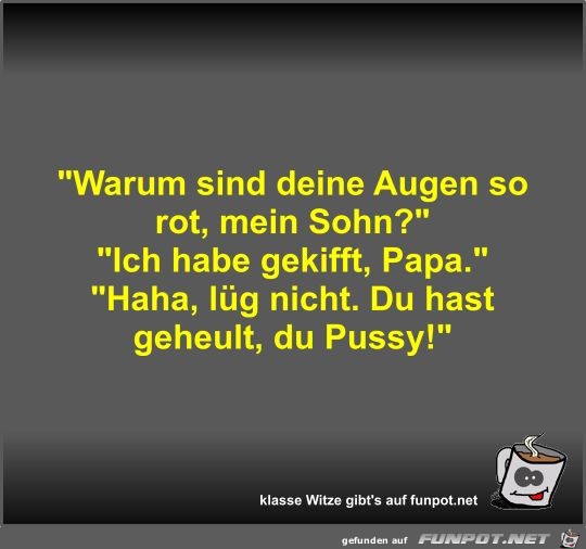 Warum sind deine Augen so rot Warum sind deine Augen so rot