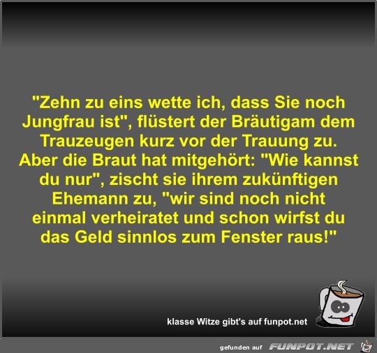 Zehn zu eins wette ich Zehn zu eins wette ich