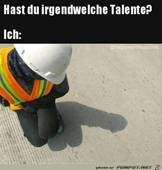 hast du irgendwelche Talente?