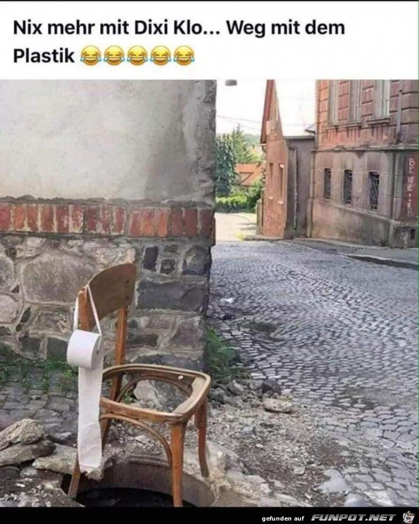Nix mehr mit Dixi Klo...... Nix mehr mit Dixi Klo......