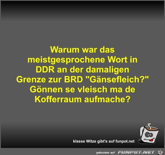 Warum war das meistgesprochene Wort in DDR an der damaligen