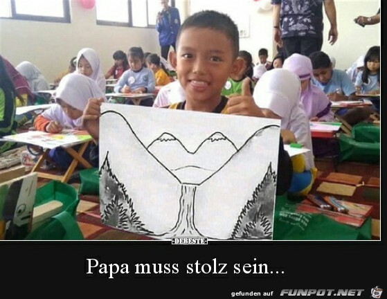 Papa muss stolz sein....