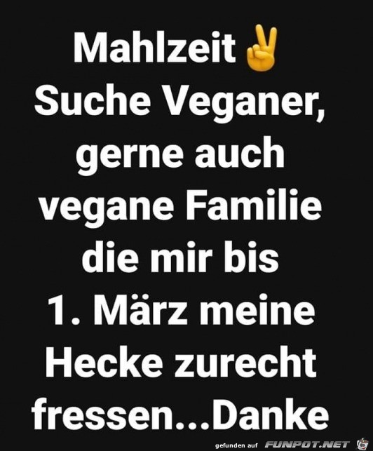 Veganer gesucht fr Heckenschnitt