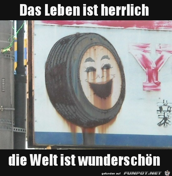 das Leben ist herrlich schn.......