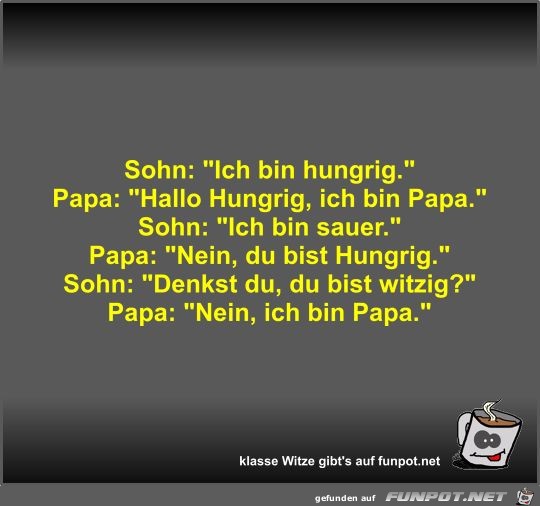 Sohn: Ich bin hungrig