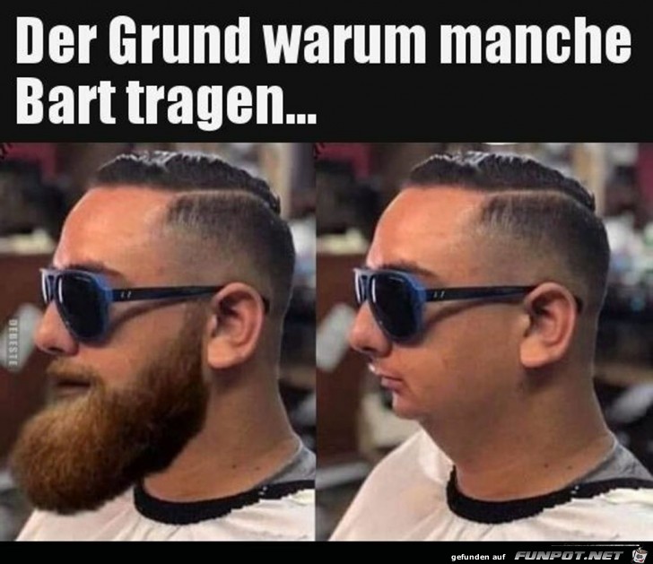 Der Grund warum manche Bart tragen