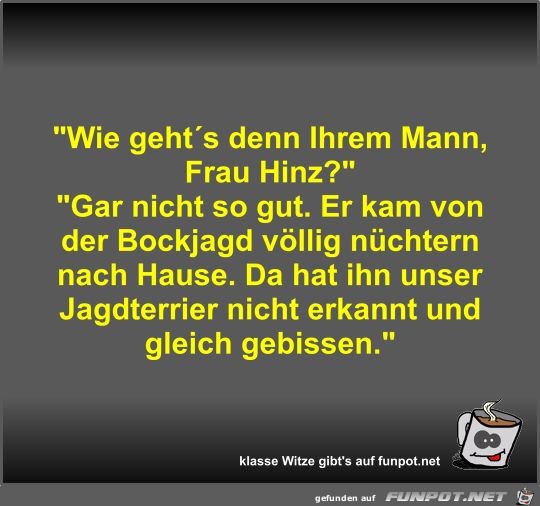 Wie geht´s denn Ihrem Mann Wie geht´s denn Ihrem Mann