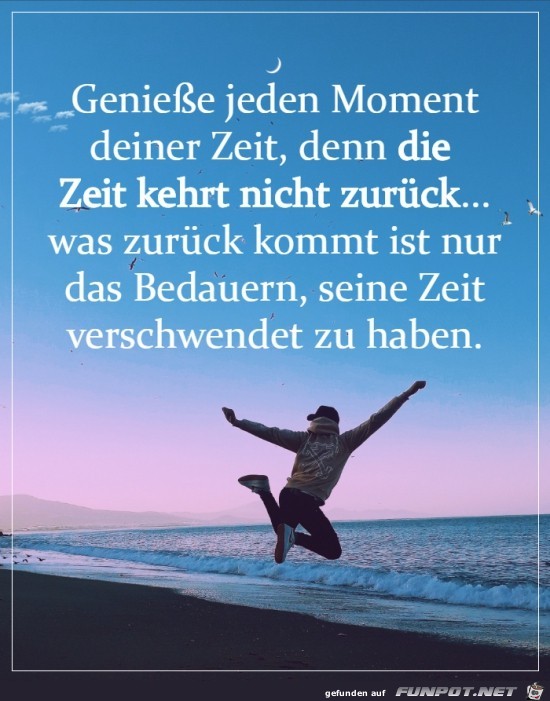 Geniee jeden Moment deiner Zeit