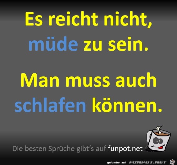 Es reicht nicht müde zu sein Es reicht nicht müde zu sein