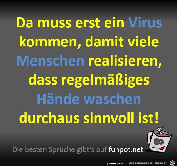 Da muss erst ein Virus kommen