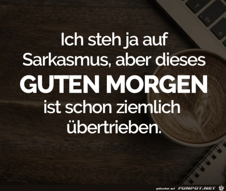 Ich steh ja auf Sarkasmus Ich steh ja auf Sarkasmus