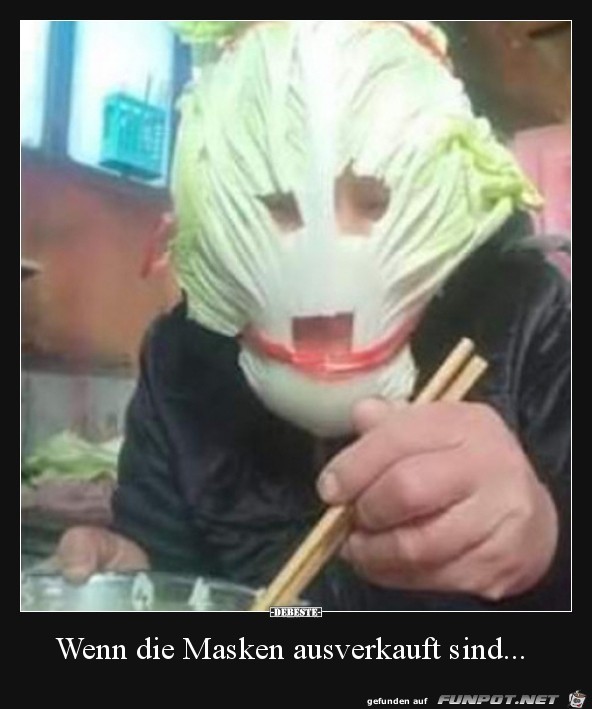 Wenn die Masken ausverkauft sind Wenn die Masken ausverkauft sind
