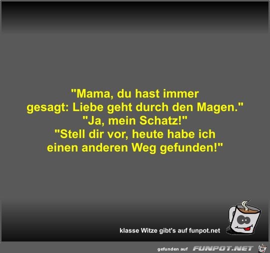Mama, du hast immer gesagt Mama, du hast immer gesagt