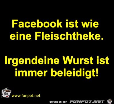 Facebook ist wie eine Fleischtheke